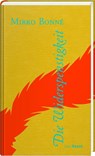 Die Widerspenstigkeit - Mirko Bonné - 9783895613470