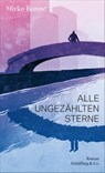 Alle ungezählten Sterne - Mirko Bonné - 9783895613487