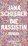 Die Rassistin - Jana Scheerer - 9783895613531