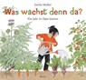 Was wächst denn da? - Gerda Muller - 9783895652745