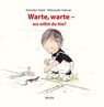 Warte, warte - wo willst du hin? - Komako Sakai ; Nakawaki Hatsue - 9783895652820