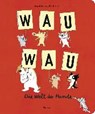 WAU WAU - MONFREID,  Dorothée de - 9783895653230