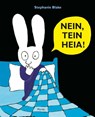 NEIN, TEIN HEIA! - Stephanie Blake - 9783895653346