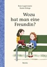 Wozu hat man eine Freundin? - Rose Lagercrantz - 9783895653599