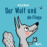 Der Wolf und die Fliege - Antje Damm - 9783895653674