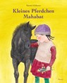 Kleines Pferdchen Mahabat - Satomi Ichikawa - 9783895653940