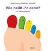 Wie heißt ihr denn? - Jean Leroy ; Matthieu Maudet - 9783895654015