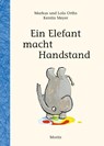 Ein Elefant macht Handstand - Markus Orths ; Lola Orths - 9783895654084