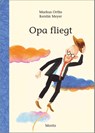 Opa fliegt - Markus Orths - 9783895654329