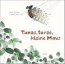 Tanze, tanze, kleine Maus - Anja Stefan - 9783895654466