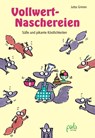 Vollwert-Naschereien - Jutta Grimm - 9783895662416