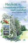 Hecken - Lebensräume in Garten und Landschaft - Uwe Westphal - 9783895662966