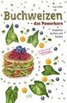 Buchweizen - das Powerkorn - Anja Völkel - 9783895663611