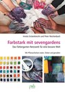 Farbstark mit sevengardens - Irmela Erckenbrecht ; Peter Reichenbach - 9783895663703