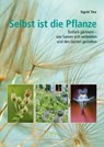 Selbst ist die Pflanze - Sigrid Tinz - 9783895663727