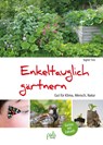 Enkeltauglich gärtnern - Sigrid Tinz - 9783895663994