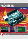 Grafisch programmieren, messen und steuern mit Processing - Kurt Diedrich - 9783895763434