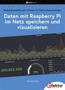 Daten mit dem Raspberry Pi im Netz speichern und visualisieren - Udo Brandes - 9783895765803