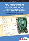 PLC Programming with the Raspberry Pi and the OpenPLC Project - Josef Bernhardt - 9783895766756