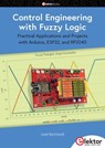 Control Engineering with Fuzzy Logic - Josef Bernhardt - 9783895766817