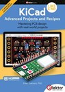 KiCad Like A Pro – Advanced Projects and Recipes - Peter Dalmaris - 9783895766916