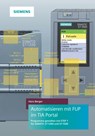 Automatisieren mit FUP im TIA Portal -Programmieren und Testen mit STEP 7 fur SIMATICS7-1200 und S7-1500 - Hans Berger - 9783895784873