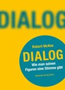 DIALOG. Wie man seinen Figuren eine Stimme gibt - Robert Mckee - 9783895814778