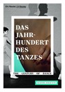 Das Jahrhundert des Tanzes / The Century of Dance - Johannes Odenthal - 9783895815102