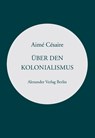 Über den Kolonialismus - Aimé Césaire - 9783895815522