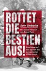 Rottet die Bestien aus! - Sven Lindqvist - 9783895816116