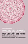 Dynamic Safe Spaces – Der geschützte Raum - Christina Barandun - 9783895816185