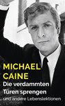 Die verdammten Türen sprengen - Michael Caine - 9783895816499