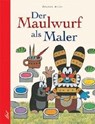 Der Maulwurf als Maler - Zdenek Miler - 9783896031099
