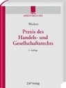 Praxis des Handels- und Gesellschaftsrechts - WACHTER,  Thomas - 9783896557360