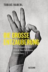 Die große Entzauberung - Tobias Haberl - 9783896676450