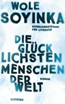 Die glücklichsten Menschen der Welt - Wole Soyinka - 9783896677280