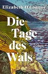Die Tage des Wals - Elizabeth O'Connor - 9783896677532