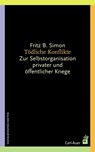Tödliche Konflikte - Fritz B. Simon - 9783896704276