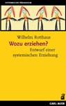 Wozu erziehen? - Wilhelm Rotthaus - 9783896704757