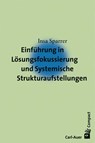 Einführung in die Lösungsfokussierung und Systemische Strukturaufstellungen - Insa Sparrer - 9783896705419