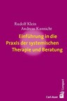 Einführung in die Praxis der systemischen Therapie und Beratung - Rudolf Klein ; Andreas Kannicht - 9783896705716