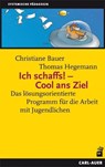 Ich schaffs! - Cool ans Ziel - Christiane Bauer ; Thomas Hegemann - 9783896706430