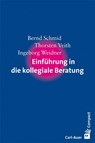 Einführung in die kollegiale Beratung - Bernd Schmid ; Thorsten Veith ; Ingeborg Weidner - 9783896707314