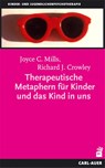 Therapeutische Metaphern für Kinder und das Kind in uns - Joyce C. Mills ; Richard J. Crowley - 9783896708045