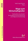 Wege zum Wirtschaftsprüfer - Detlef Jürgen Brauner - 9783896738172