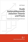 Duale Nationalökonomik zwischen Theorie und Praxis - Adolf Wagner - 9783896738196