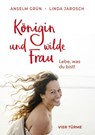 Königin und wilde Frau - Linda Jarosch ; Anselm Grün - 9783896806383