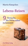 Lebens-Reisen - Martin Kämpchen - 9783896809872