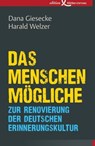 Das Menschenmögliche - Dana Giesecke ; Harald Welzer - 9783896844200