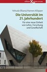 Die Universität im 21. Jahrhundert - Yehuda Elkana ; Hannes Klöpper - 9783896844408